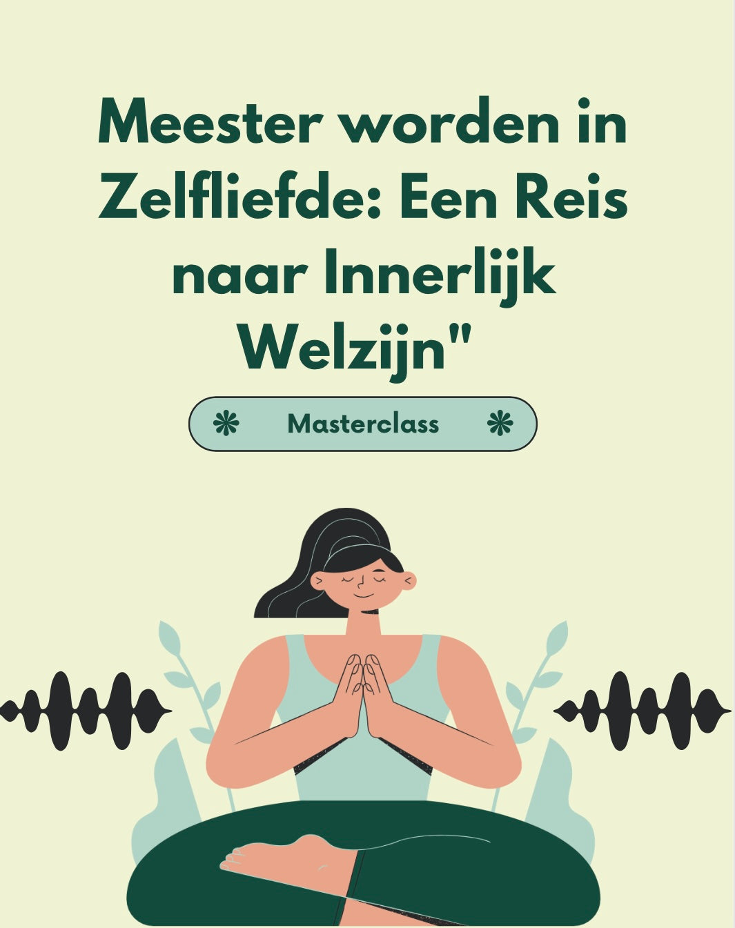 Masterclass: Meester Worden In Zelfliefde: een reis naar innerlijk welzijn.